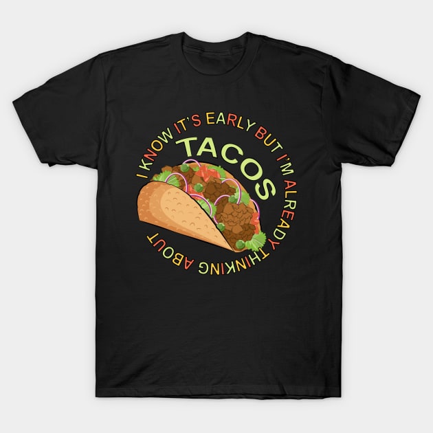 Thinking About Tacos - Funny Taco T-Shirt by Designoholic